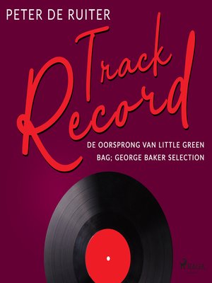 cover image of Track Record; De oorsprong van Little Green Bag; George Baker Selection